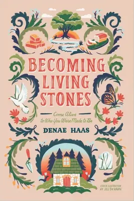 Devenir des pierres vivantes : Devenir des pierres vivantes : vivre la personne que l'on est censé être - Becoming Living Stones: Come Alive to Who You Were Made to Be