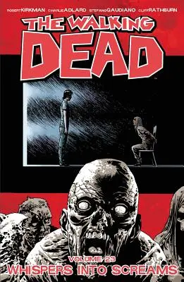 The Walking Dead Volume 23 : Whispers Into Screams (Des murmures aux cris) - The Walking Dead Volume 23: Whispers Into Screams
