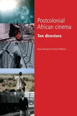 Cinéma africain postcolonial : dix réalisateurs - Postcolonial African Cinema: Ten Directors