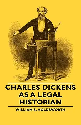 Charles Dickens en tant qu'historien du droit - Charles Dickens as a Legal Historian