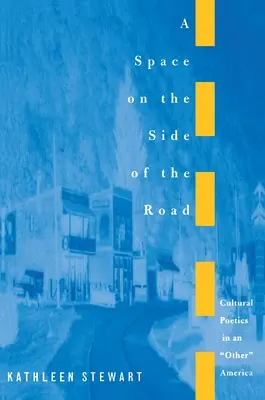 Un espace sur le bord de la route : Poétique culturelle dans une autre Amérique - A Space on the Side of the Road: Cultural Poetics in an Other America