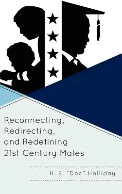 Reconnecter, réorienter et redéfinir les hommes du 21e siècle - Reconnecting, Redirecting, and Redefining 21st Century Males