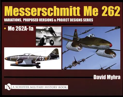 Messerschmitt Me 262 : Variations, versions proposées et projets de conception Série : Me 262 A-1a - Messerschmitt Me 262: Variations, Proposed Versions & Project Designs Series: Me 262 A-1a