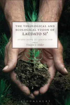 La vision théologique et écologique de Laudato Si' : Tout est connecté - The Theological and Ecological Vision of Laudato Si': Everything is Connected