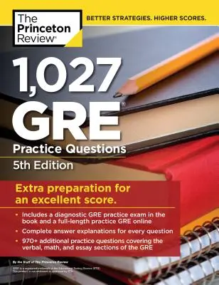 1,027 GRE Practice Questions, 5ème édition : La préparation au GRE pour un excellent score - 1,027 GRE Practice Questions, 5th Edition: GRE Prep for an Excellent Score