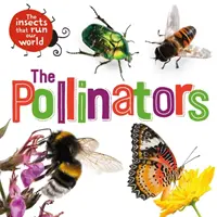 Les insectes qui font tourner notre monde : Les pollinisateurs - Insects that Run Our World: The Pollinators