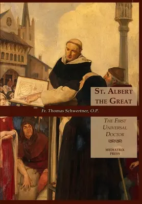 Albert le Grand : Le premier médecin universel - St. Albert the Great: The First Universal Doctor