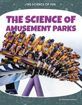 La science des parcs d'attractions - The Science of Amusement Parks