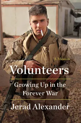 Volontaires : Grandir dans la guerre éternelle - Volunteers: Growing Up in the Forever War