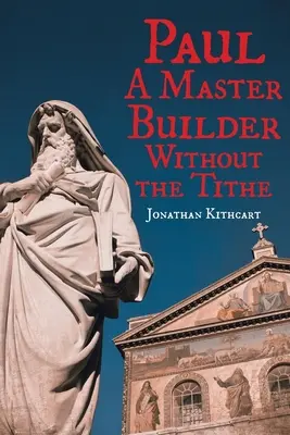 Paul : Un maître d'œuvre sans la dîme - Paul: A Master Builder Without the Tithe