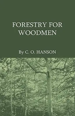 Foresterie pour les hommes de bois - Forestry For Woodmen