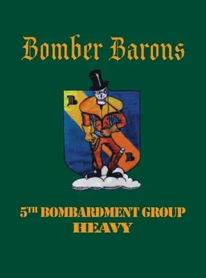 5e groupe de bombardement (lourd) : Les barons du bombardement - 5th Bombardment Group (Heavy): Bomber Barons