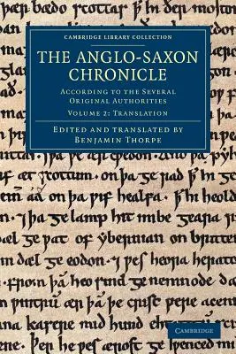 La chronique anglo-saxonne : Selon les différentes autorités originales - The Anglo-Saxon Chronicle: According to the Several Original Authorities