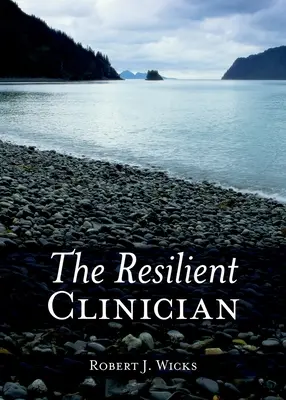 Le clinicien résilient - The Resilient Clinician