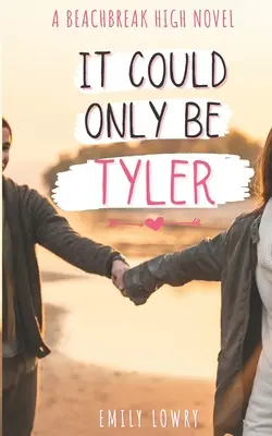 Il ne pouvait s'agir que de Tyler : Une douce romance YA - It Could Only Be Tyler: A Sweet YA Romance