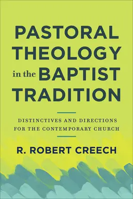 Théologie pastorale dans la tradition baptiste : Distinctions et orientations pour l'Église contemporaine - Pastoral Theology in the Baptist Tradition: Distinctives and Directions for the Contemporary Church