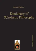 Dictionnaire de la philosophie scolastique - Dictionary of Scholastic Philosophy