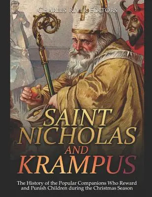 Saint Nicolas et Krampus : L'histoire des compagnons populaires qui récompensent et punissent les enfants pendant la période de Noël - Saint Nicholas and Krampus: The History of the Popular Companions Who Reward and Punish Children During the Christmas Season