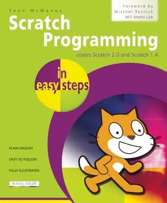 La programmation Scratch en quelques étapes : Couvre Scratch 2.0 et Scratch 1.4 - Scratch Programming in Easy Steps: Covers Scratch 2.0 and Scratch 1.4