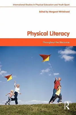 Le savoir-faire physique : Tout au long de la vie - Physical Literacy: Throughout the Lifecourse