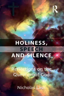 Sainteté, parole et silence : Réflexions sur la question de Dieu - Holiness, Speech and Silence: Reflections on the Question of God