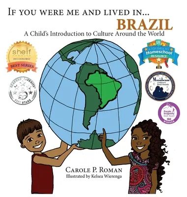 Si tu étais moi et que tu vivais en... Le Brésil : Une introduction à la culture du monde pour les enfants - If You Were Me and Lived in... Brazil: A Child's Introduction to Culture Around the World