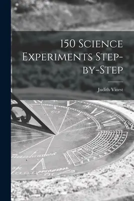 150 expériences scientifiques pas à pas - 150 Science Experiments Step-by-step