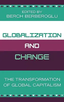 La mondialisation et le changement : La transformation du capitalisme mondial - Globalization and Change: The Transformation of Global Capitalism