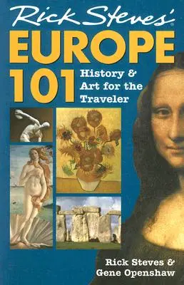 Rick Steves' Europe 101 : History and Art for the Traveler (L'histoire et l'art pour le voyageur) - Rick Steves' Europe 101: History and Art for the Traveler