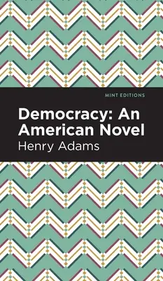 La démocratie : Un roman américain - Democracy: An American Novel