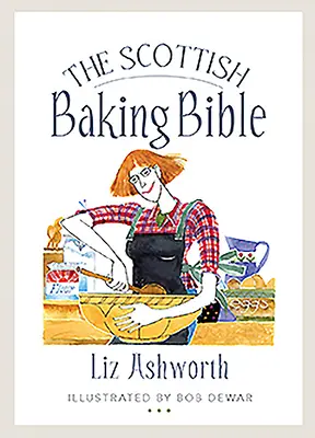 La bible de la pâtisserie écossaise - The Scottish Baking Bible