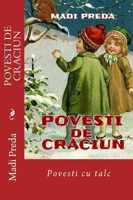 Povesti de Craciun : Povesti Cu Talc - Povesti de Craciun: Povesti Cu Talc
