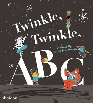 Twinkle, Twinkle, ABC : Une mélodie mélangée, mélangée, mélangée - Twinkle, Twinkle, ABC: A Mixed-Up, Mashed-Up Melody