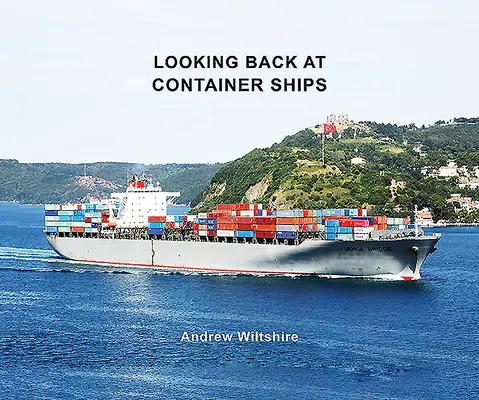 Retour sur les porte-conteneurs - Looking Back at Container Ships