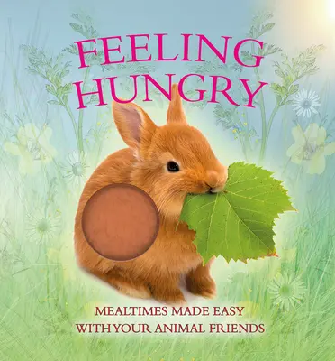 Envie d'avoir faim : L'heure du repas simplifiée avec tes amis les animaux - Feeling Hungry: Mealtimes Made Easy with Your Animal Friends