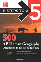 5 étapes vers un 5 : 500 questions sur la géographie humaine de l'AP à connaître avant le jour du test, troisième édition - 5 Steps to a 5: 500 AP Human Geography Questions to Know by Test Day, Third Edition