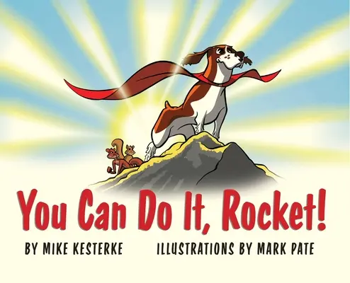 Tu peux le faire, Rocket ! La persévérance porte ses fruits - You Can Do It, Rocket!: Persistence Pays Off