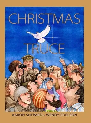 La trêve de Noël : une histoire vraie de la Première Guerre mondiale (édition du centenaire) - Christmas Truce: A True Story of World War 1 (Centennial Edition)