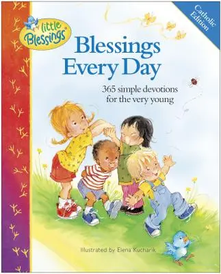 Blessings Every Day : 365 Devotions simples pour les tout-petits - Blessings Every Day: 365 Simple Devotions for the Very Young