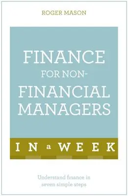 La finance pour les gestionnaires non financiers en une semaine - Finance for Non-Financial Managers in a Week