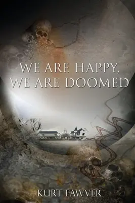 Nous sommes heureux, nous sommes condamnés - We are Happy, We are Doomed