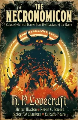 Le Necronomicon : Contes de l'horreur ancienne par les maîtres du genre - The Necronomicon: Tales of Eldritch Horror from the Masters of the Genre