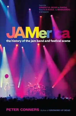 Jamerica : L'histoire de la scène des jam bands et des festivals - Jamerica: The History of the Jam Band and Festival Scene