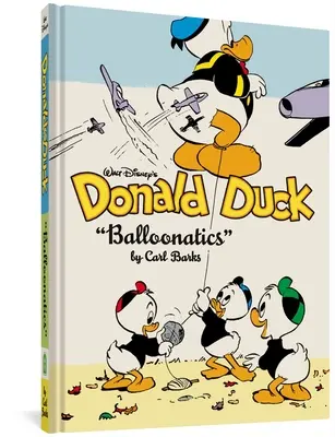 Walt Disney's Donald Duck Balloonatics : L'intégrale de la bibliothèque Disney de Carl Barks Vol. 25 - Walt Disney's Donald Duck Balloonatics: The Complete Carl Barks Disney Library Vol. 25