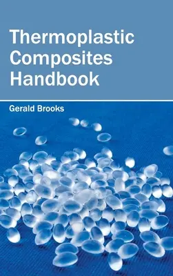 Manuel des composites thermoplastiques - Thermoplastic Composites Handbook