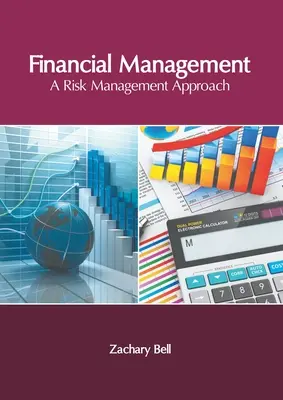 Gestion financière : Une approche de la gestion des risques - Financial Management: A Risk Management Approach