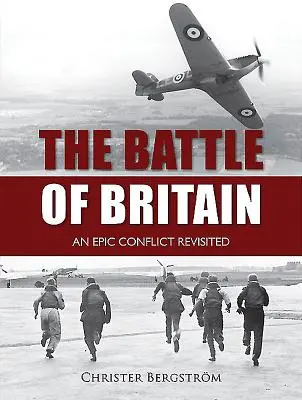 La bataille d'Angleterre : Un conflit épique revisité - The Battle of Britain: An Epic Conflict Revisited