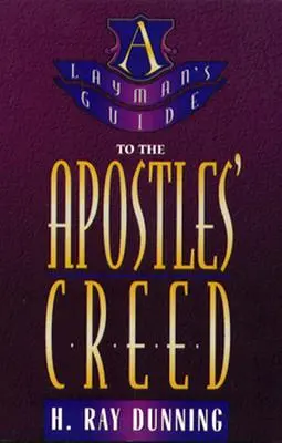 Guide du credo des apôtres à l'usage des laïcs - Layman's Guide to the Apostles' Creed