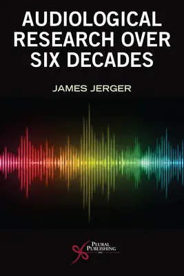 Six décennies de recherche audiologique - Six Decades of Audiological Research