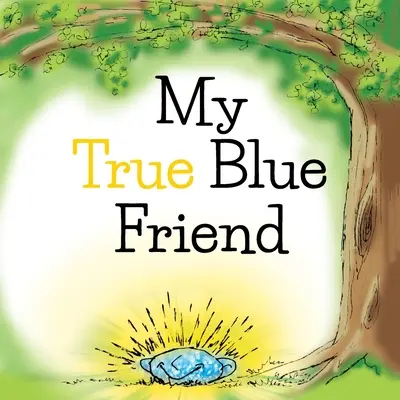 Mon véritable ami bleu - My True Blue Friend